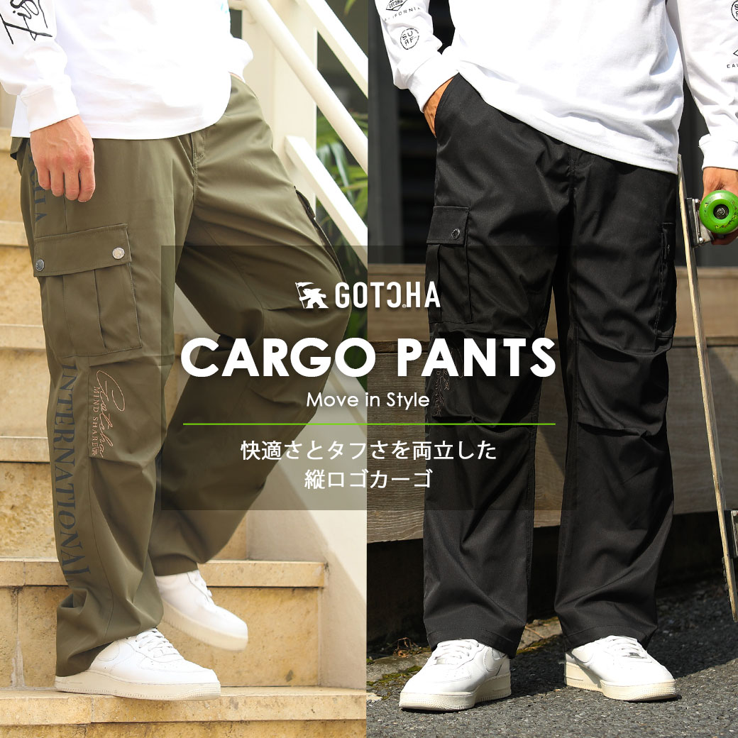 CARGO PANTS 「動けるストリート、GOTCHAカーゴ」