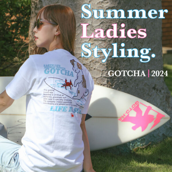GOTCHA LADIES SUMMER STYLING